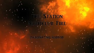 The Station Nightclub Fire  A Short Documentary  Fascinating Horror [upl. by Rella445]