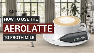 How To Use the AeroLatte To Froth Milk [upl. by Vaughn911]