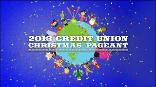 2013 Credit Union Christmas Pageant [upl. by Berlauda399]