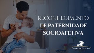 Reconhecimento de Paternidade Socioafetiva [upl. by Gent]