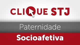 Clique STJ  Paternidade Socioafetiva 05102018 [upl. by Cynthia]