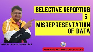 Selective Reporting amp Misrepresentation of Data  eSupport for Research  2022  Dr Akash Bhoi [upl. by Ahsienor965]