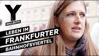 Zwischen Junkies und Hipstern Leben im Frankfurter Bahnhofsviertel [upl. by Amalie]